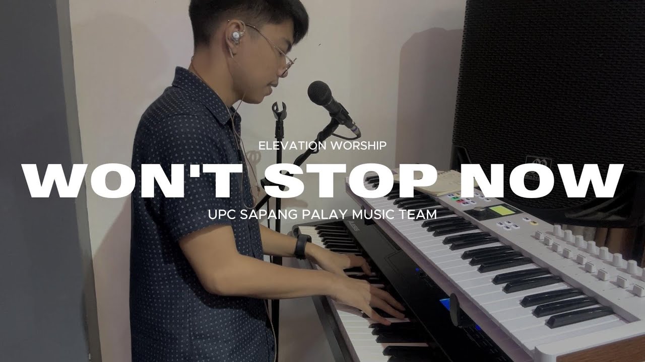 Won't Stop Now - Elevation Worship | UPC Sapang Palay Music Team