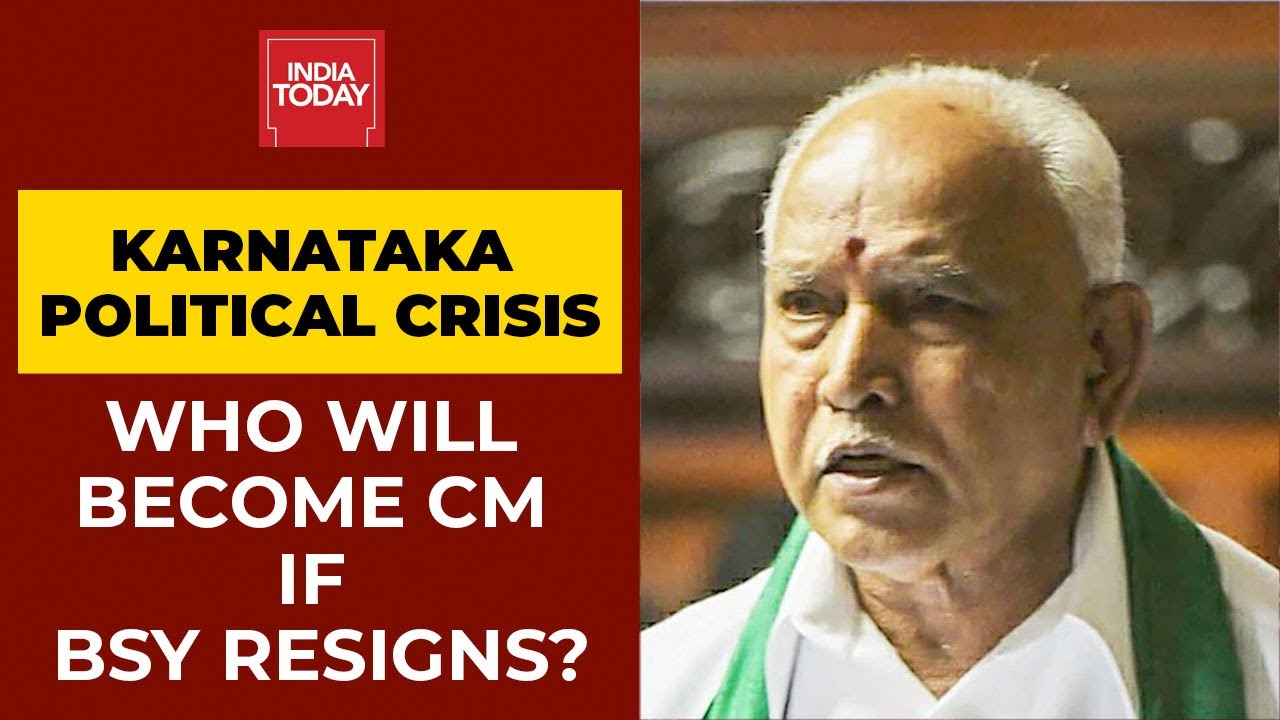 Karnataka Political Crisis: Who Will Become Chief Minister If BS Yediyurappa Resigns? | India Today