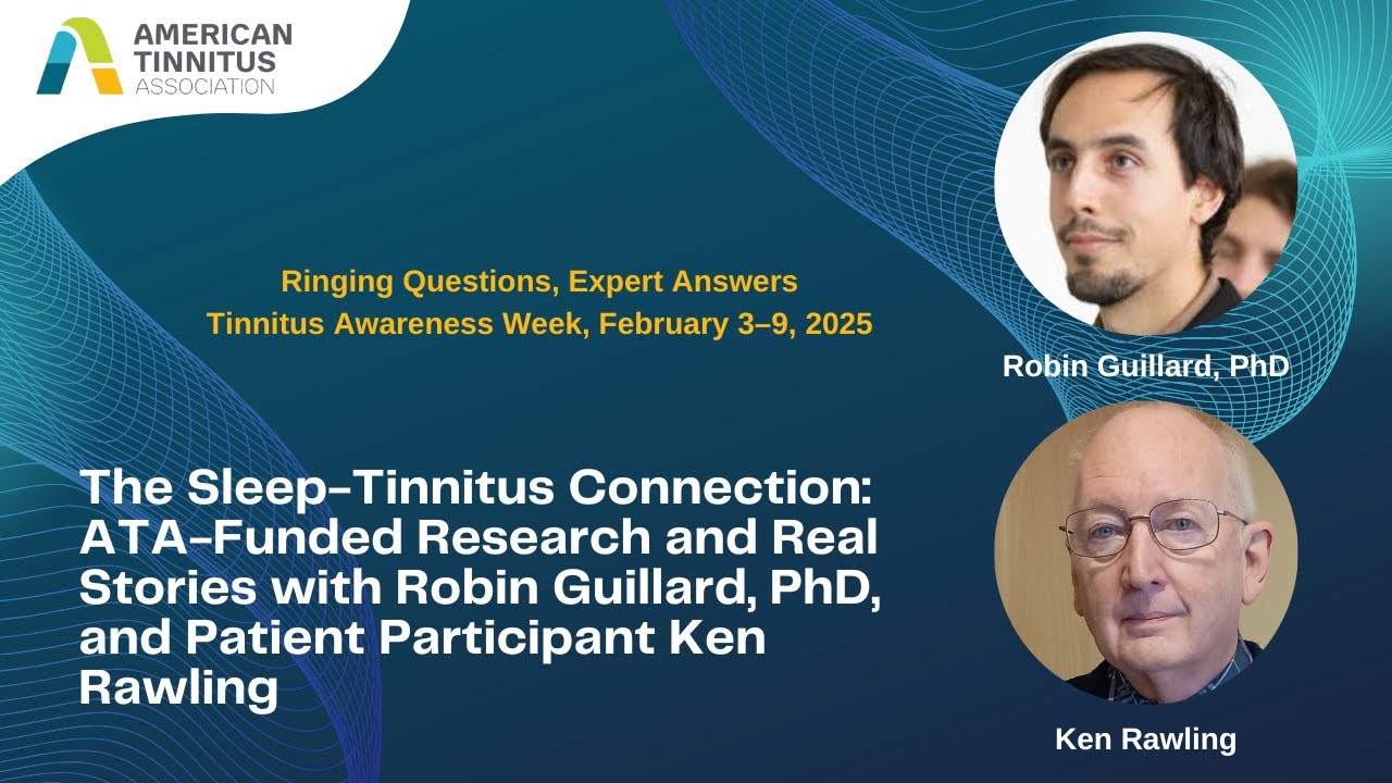 The Sleep-Tinnitus Connection: ATA-Funded Research and Real Stories with Robin Guillard, PhD