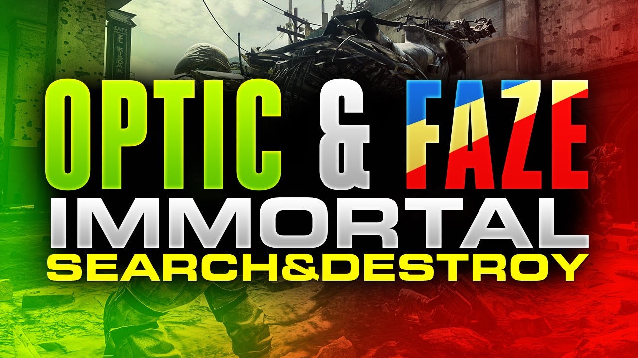 OPTIC AND FAZE IMMORTAL SEARCH AND DESTROY