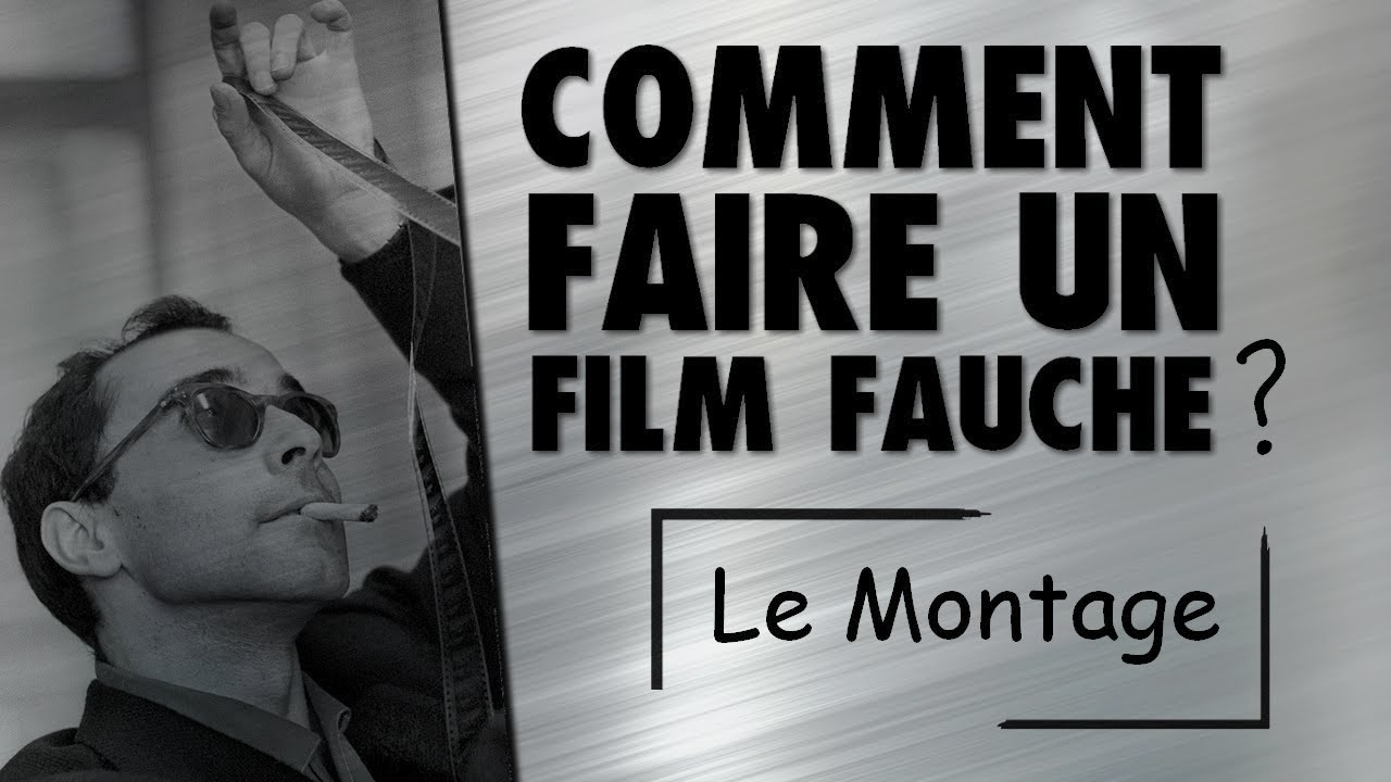 Comment Faire un Film Fauché (6/7) : Le Montage