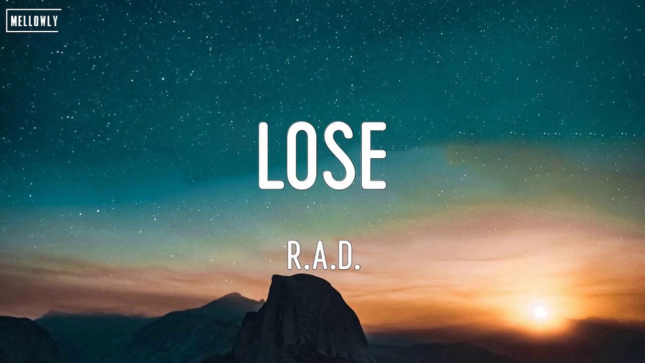 R.A.D. - Lose (Lyrics)