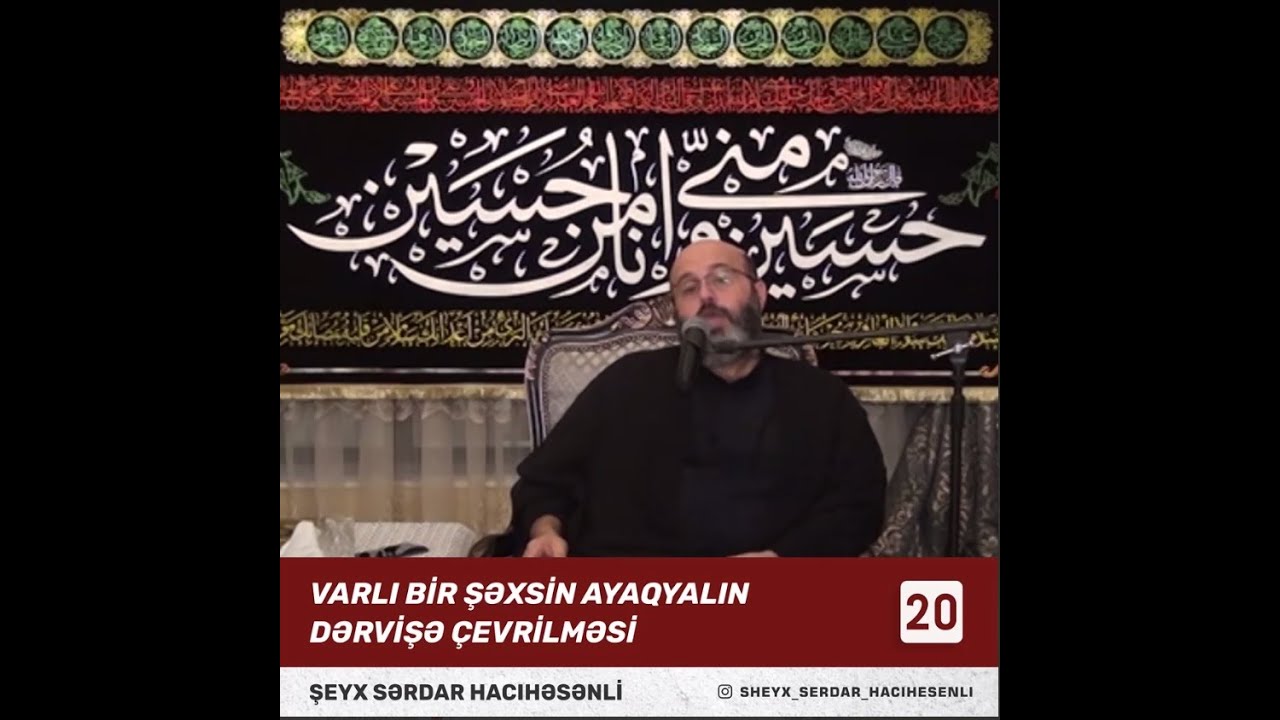 Varlı bir şəxsin ayaqyalın dərvişə çevrilməsi - Şeyx Sərdar Hacıhəsənli