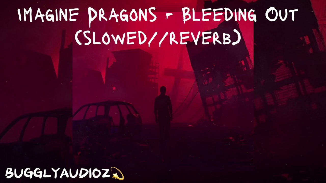 Imagine Dragons - Bleeding Out (slowed//reverb)