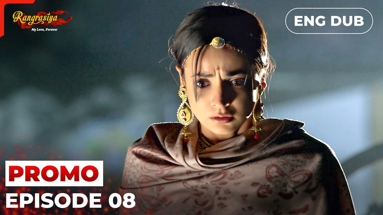 Rangrasiya - Episode 08 Promo | Indian Drama | English Dub #EP08 @dramaplayenglishdubbed ​