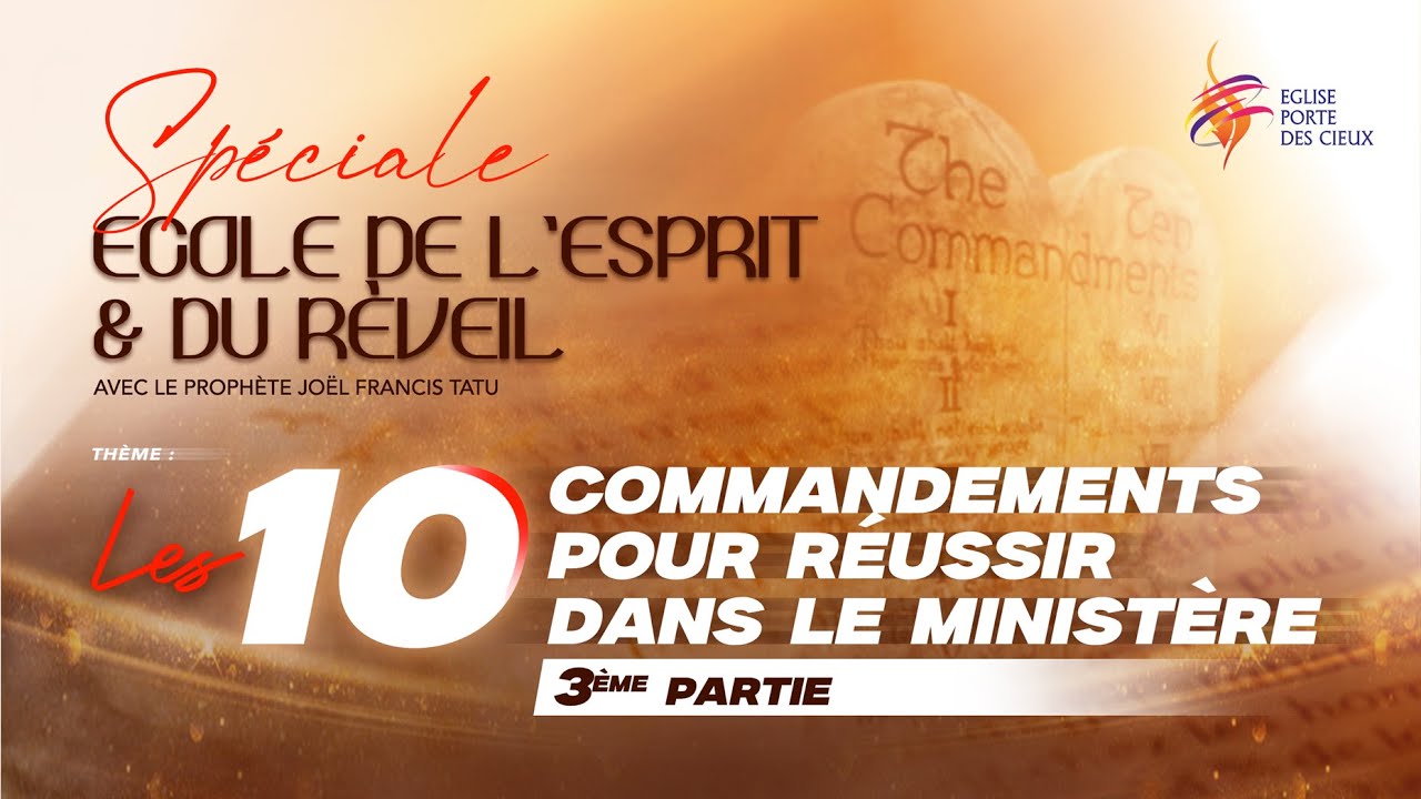 LES 10 COMMANDEMENTS POUR RÉUSSIR DANS LE MINISTÈRE ( partie3)  AVEC  LE PROPHÈTE JOËL FRANCIS TATU