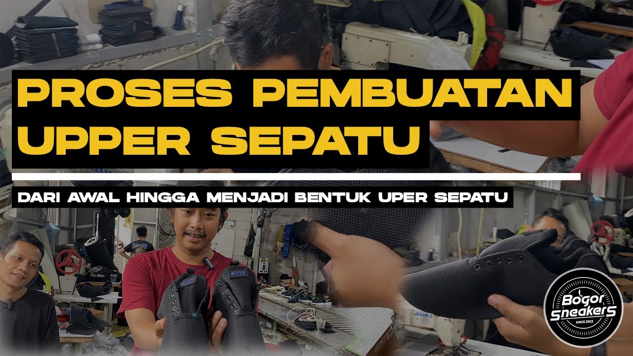 Proses Pembuatan Upper Sepatu | Bogorsneakers