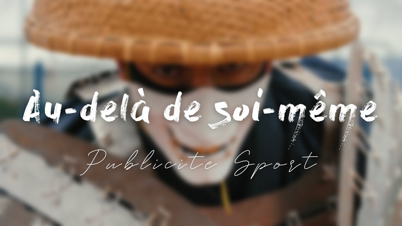 AU-DELÀ DE SOI-MÊME (Film Publicitaire 2022) 🥷