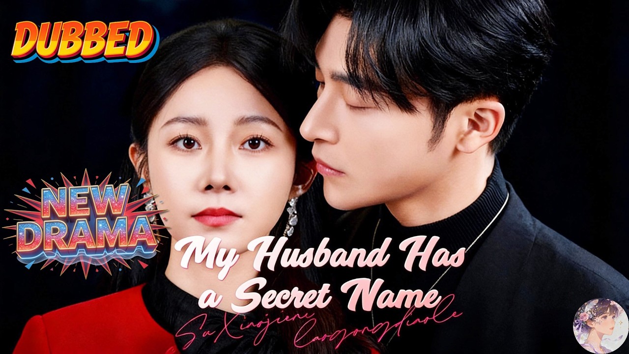My Husband Has a Secret Name (DUBBED)💟Married a Stranger to Save Her Empire—But He Has a Secret Name