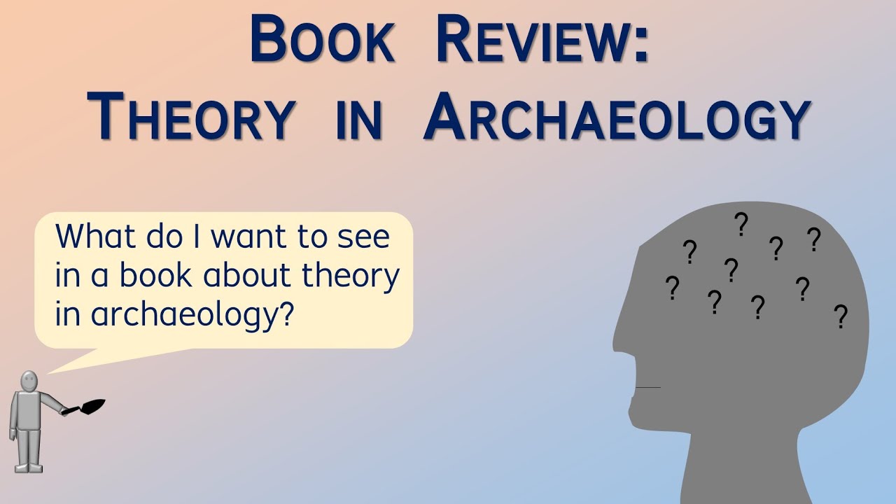 Book Review: Theory in Archaeology &ndash; Archaeology Studio 085