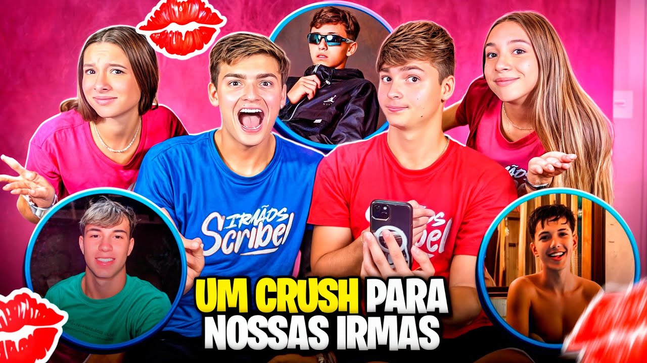 UM CRUSH PARA NOSSAS IRMÃS •Irmãos Scribel•