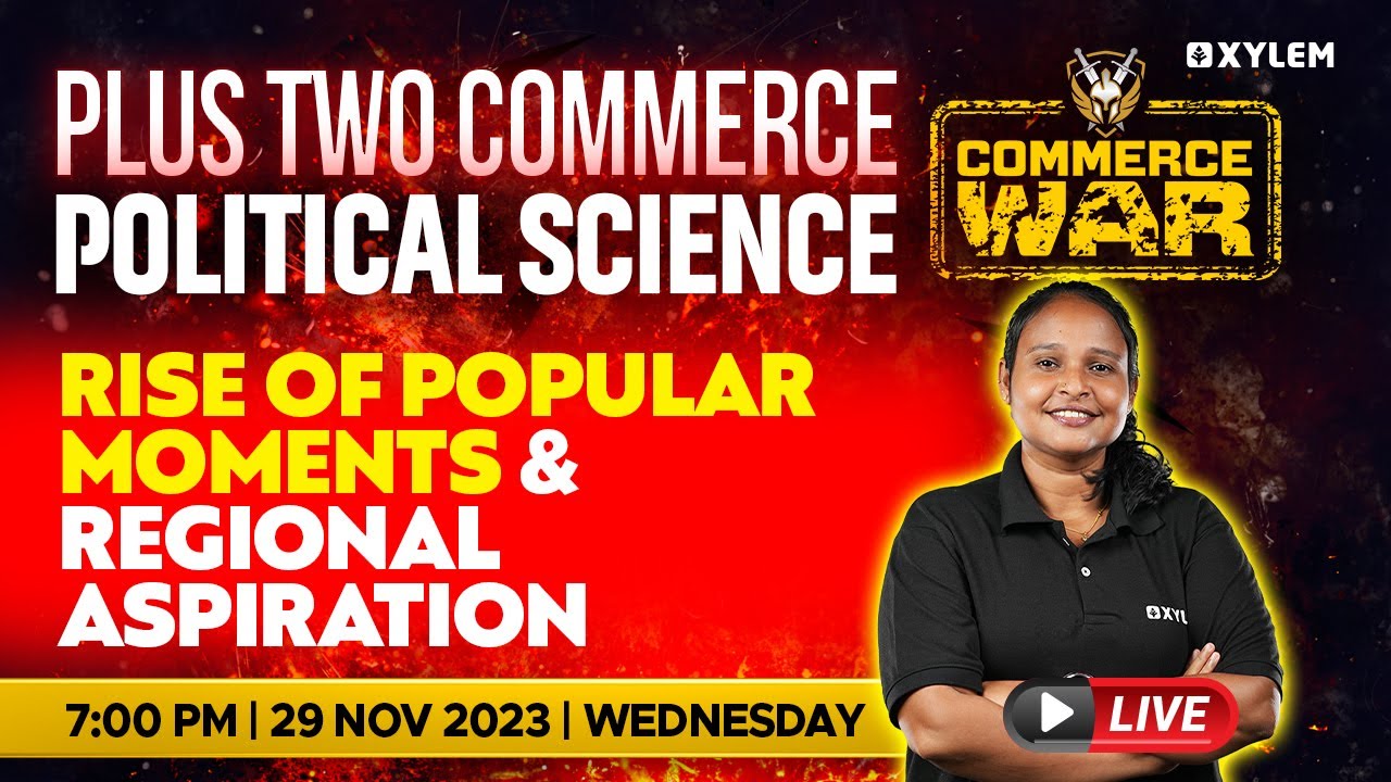 Plus Two Political Science - Rise Of Popular Moments & Regional Aspiration | Xylem +2 Commerce