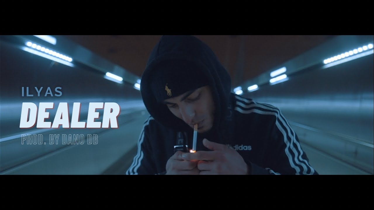 Ilyas - Dealer (Official Video) [prod. by Dano DB]