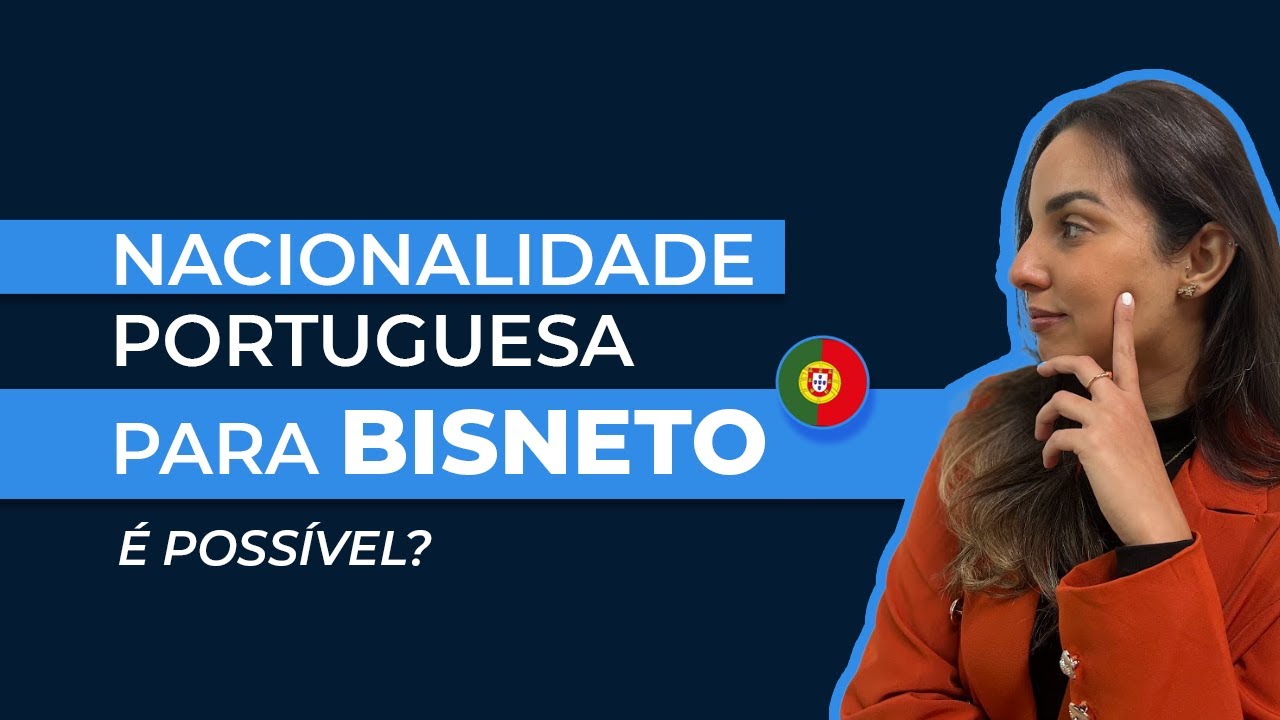 Como obter Nacionalidade Portuguesa como BISNETO de português