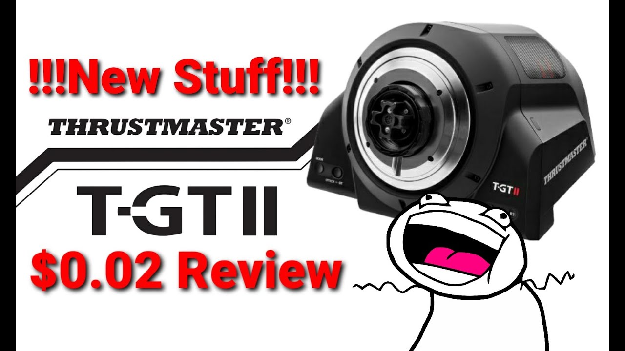 My Thrustmaster T-GT II $0.02 Review
