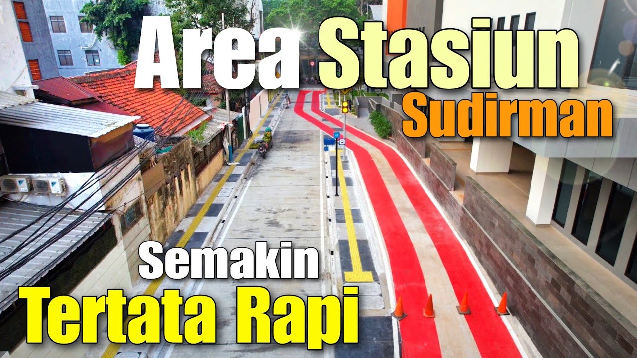 AREA STASIUN SUDIRMAN SEMAKIN TERTATA RAPI | INDONESIA MAJU