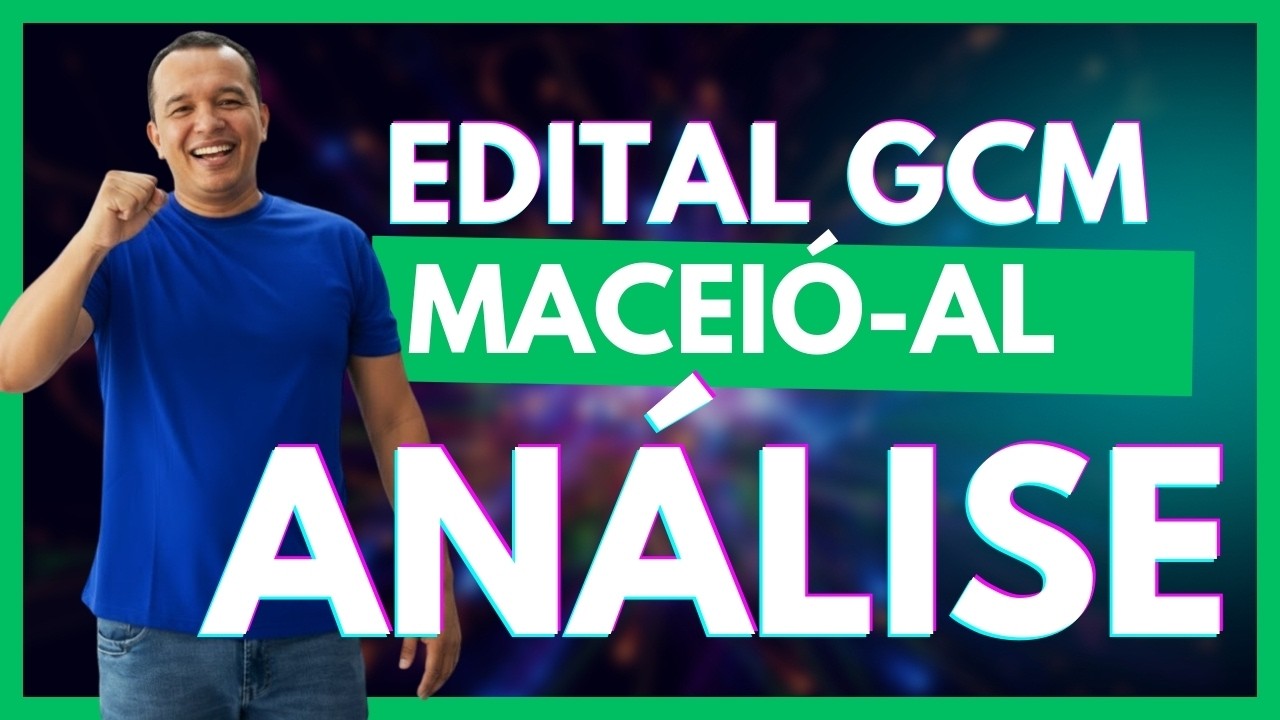 CONCURSO GUARDA MACEIÓ-AL: ANÁLISE COMPLETA E OBJETIVA