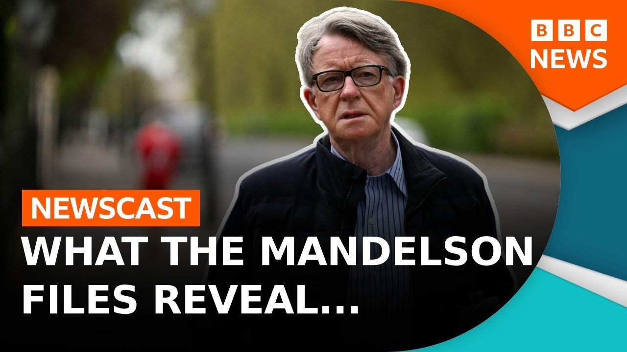 The Mandelson files - Everything you need to know | BBC Newscast