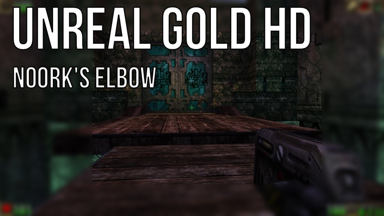 Unreal Gold HD – Noork's Elbow (Level 12) Full Walkthrough | No Commentary