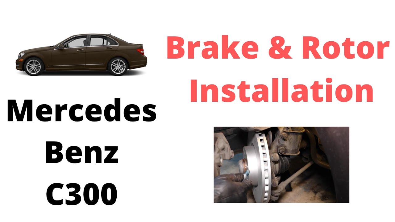 DIY How to - C300 4matic Brake & Rotor Replacement