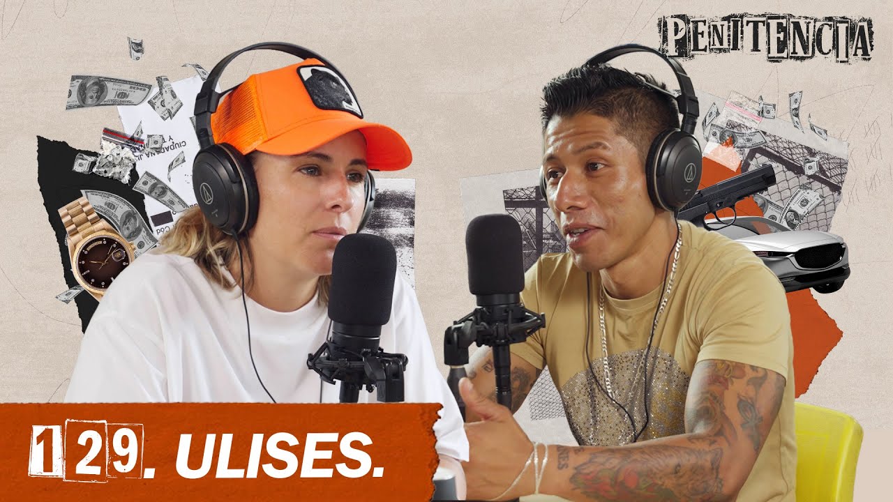 Gané hasta 200 mil pesos robando joyerías | Ulises #Penitencia 129 #podcast #entrevista #cárcel