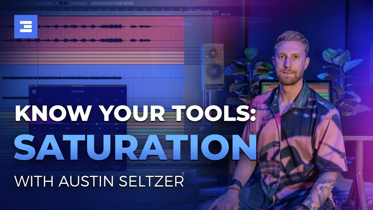 Achieve Amazing Saturation in Your Mix | With Austin Seltzer