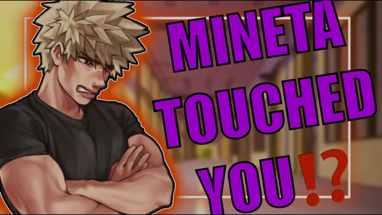 BAKUGOU PROTECTS YOY FROM MINETA ⁉️(Bakugou x Listener) (Boyfriend ASMR) (Mha x Listener)