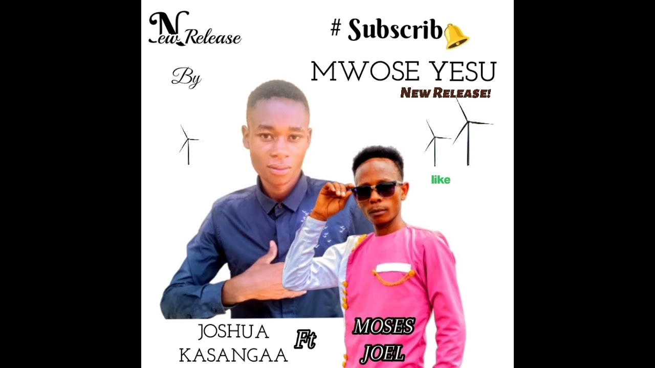 MWOSE YESU -OFFICIAL-MUSIC By JOSHUA KASANGAA Ft MOSES JOEL -Gospelmusic