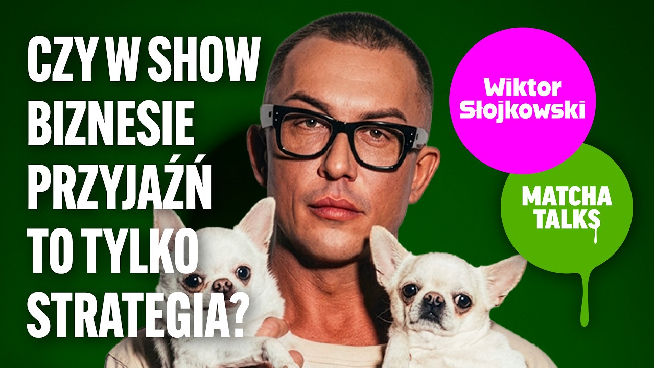 Wiktor Słojkowski: Czy w show-biznesie przyjaźń to tylko strategia? | Matcha Talks Podcast