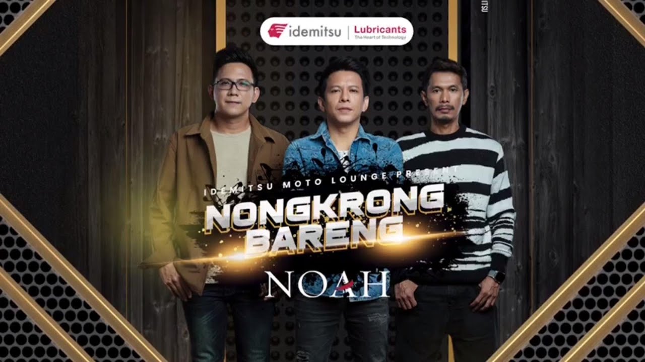 IDEMITSU X NONGKRONG BARENG WITH NOAH