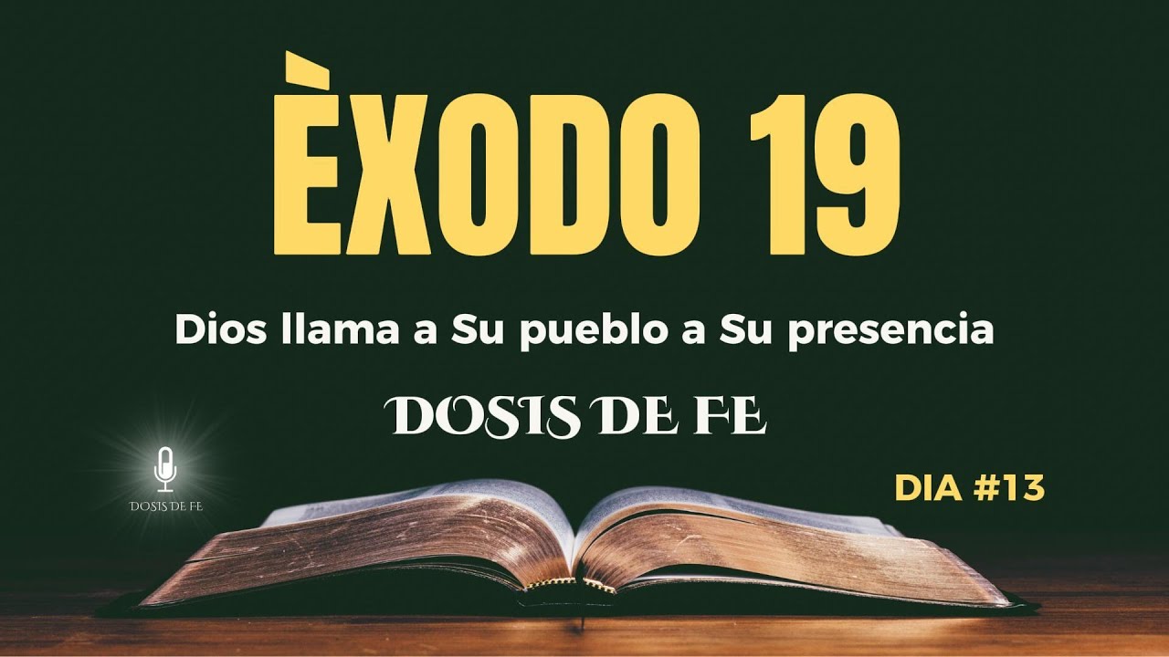 📖 DOSIS DIARIA DE FE – DÍA 13📍 Basada en Éxodo 19🕊️ Dios llama a Su pueblo a Su presencia