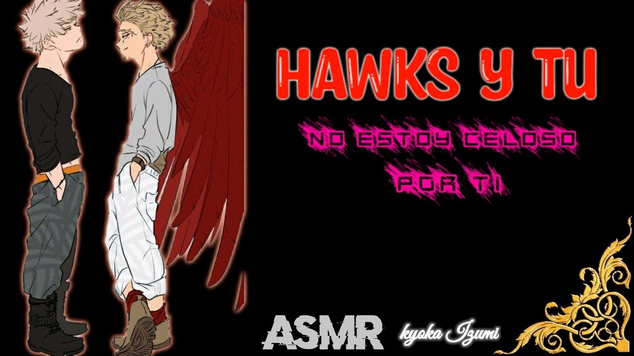 Hawks y Tu | Se pone Celoso x Bakugou | ASMR ROLEPLAY