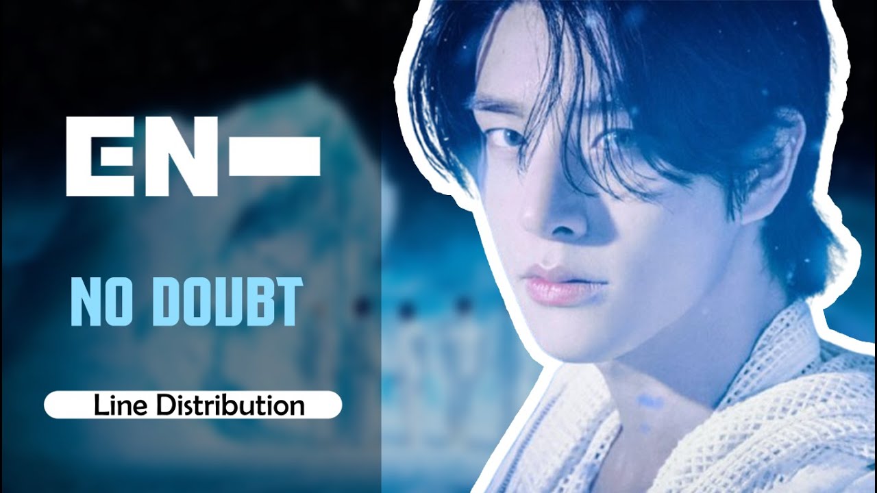 ENHYPEN - No Doubt - Line Distribution (Accurate) #enhypen  #engene  #trending