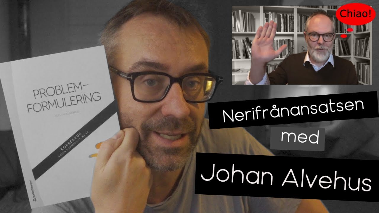 Problemformulering - Nerifrånansatsen med Johan Alvehus