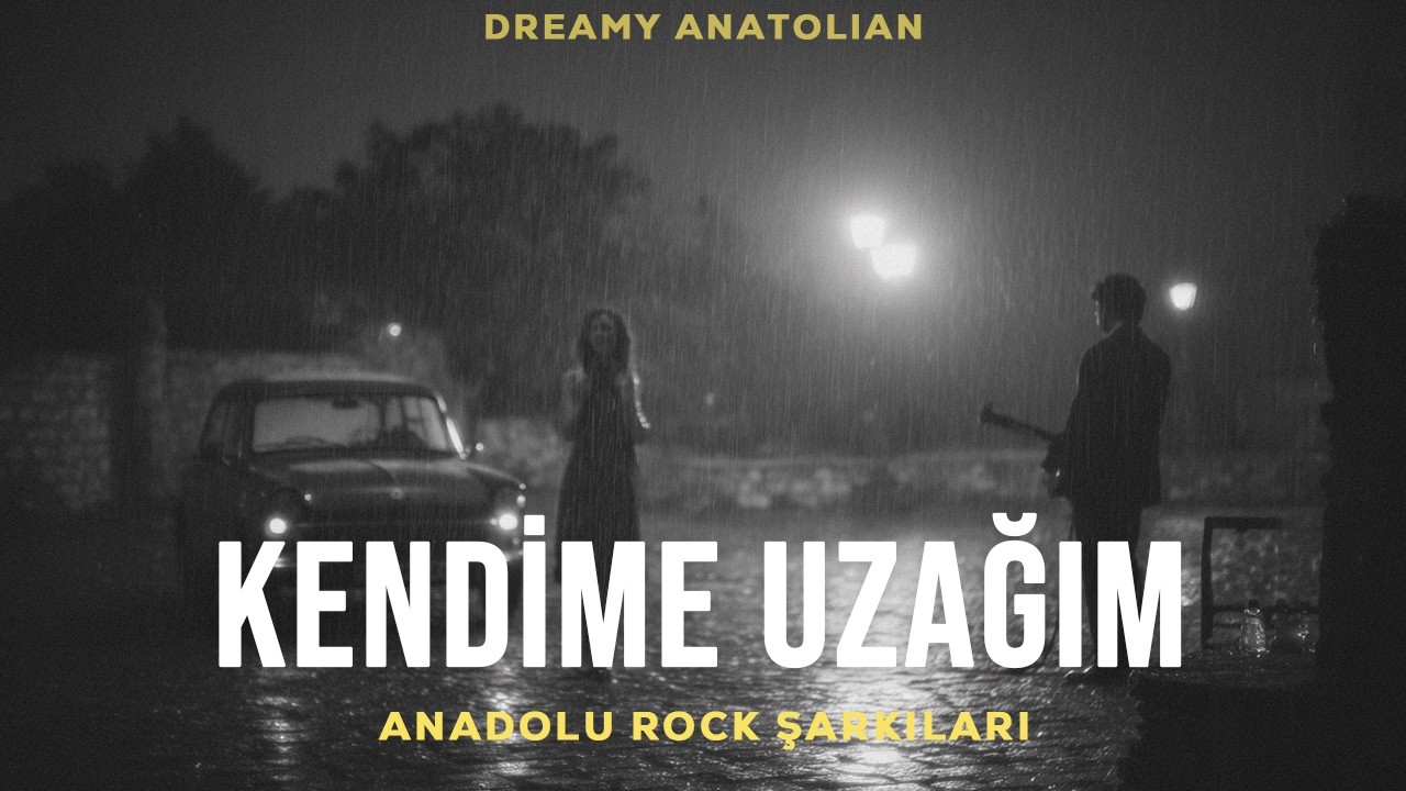 Kendime Uzağım | Anadolu Rock Şarkıları 2026