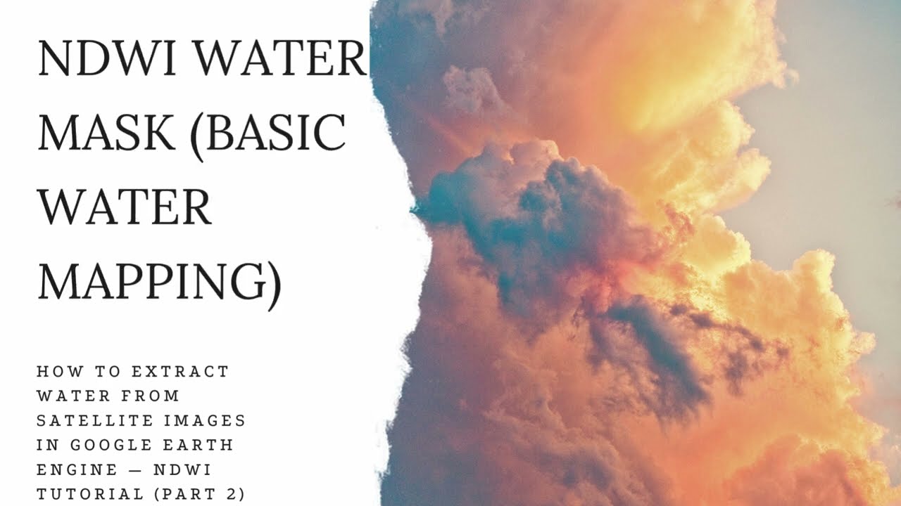 NDWI Water Detection in Google Earth Engine | Sentinel-2 Tutorial (Part 2)