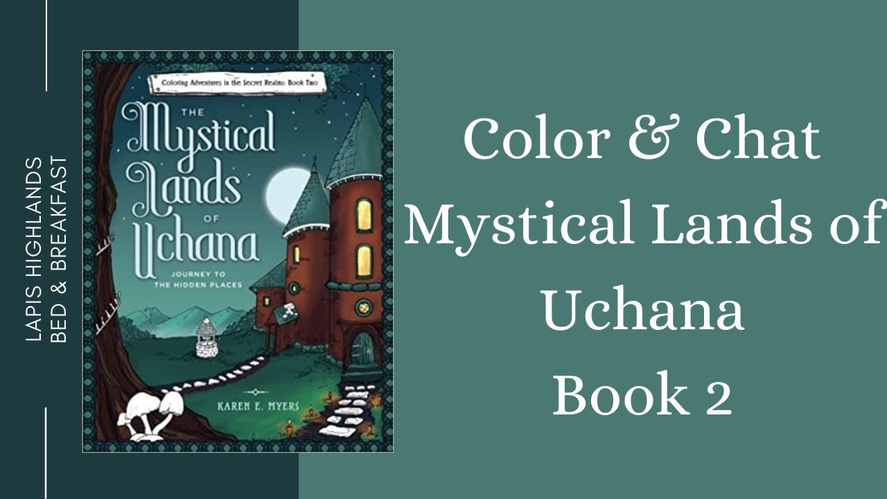 Color & Chat - Mystical Lands of Uchana - Book 2 - Lapis Highlands Bed & Breakfast - #Mystical2021