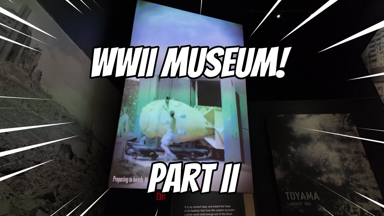 National WWII Museum - Part 2!