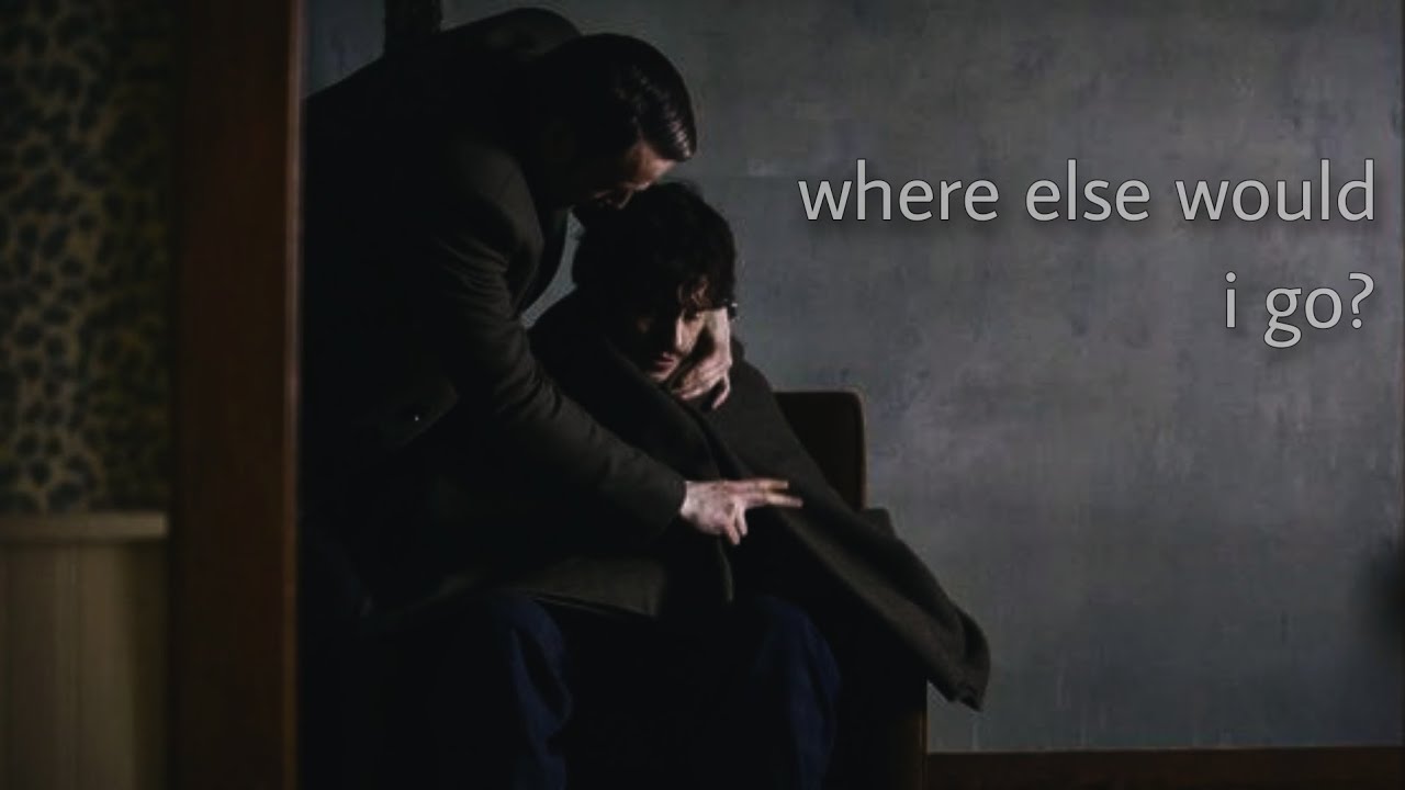 will × hannibal | where else would i go?