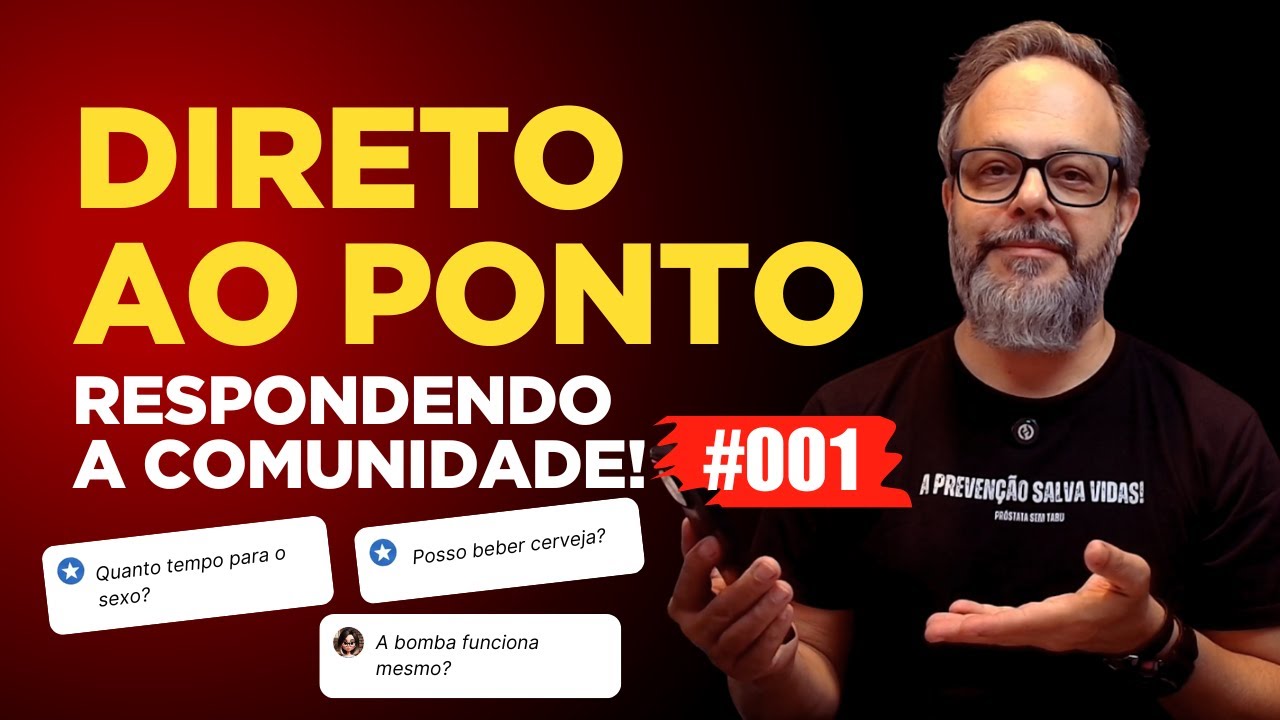 QUANTO TEMPO PARA O SEXO APÓS A PROSTATECTOMIA - respostas para a Comunidade | Direto ao Ponto #001