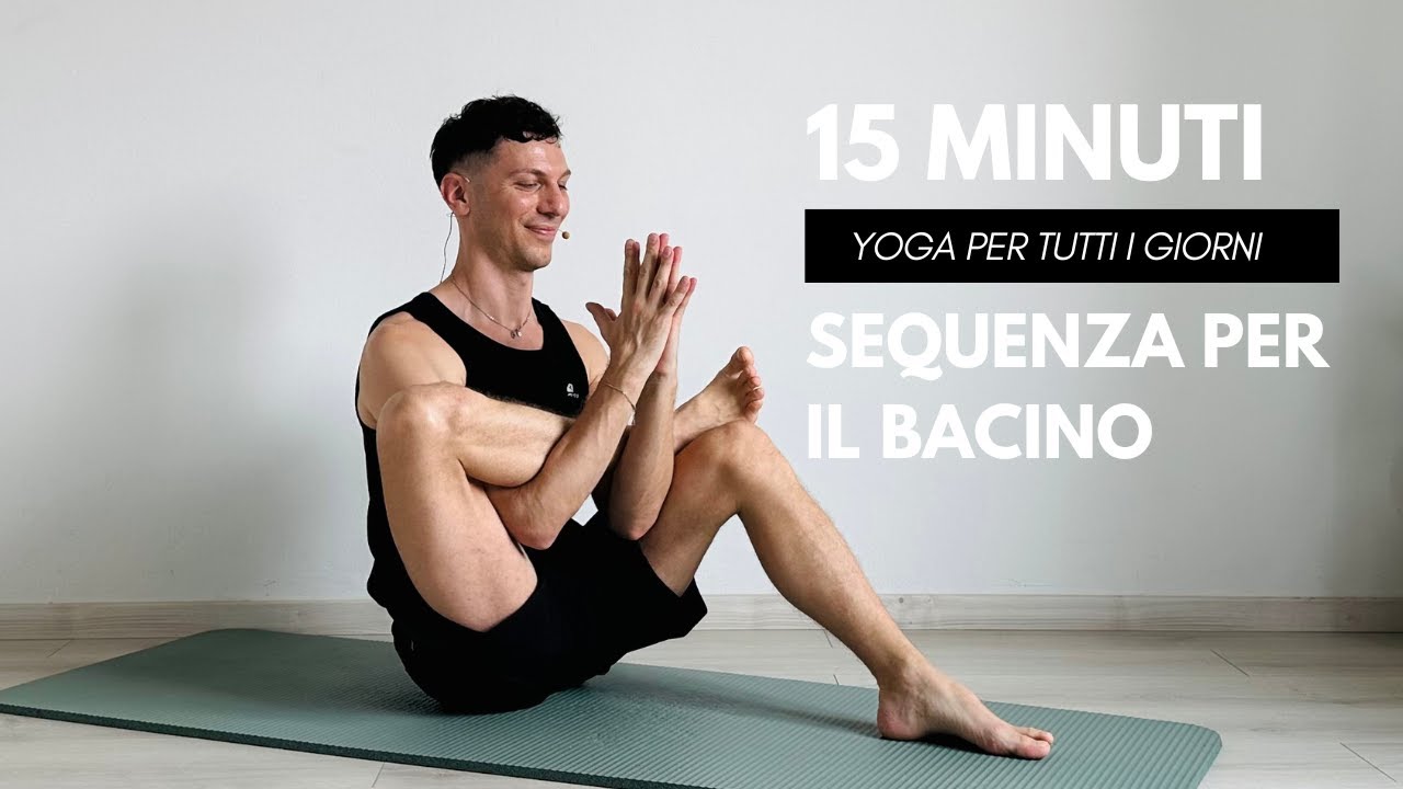 YOGA PER TUTTI I GIORNI | SEQUENZA 15 MINUTI PER IL BACINO
