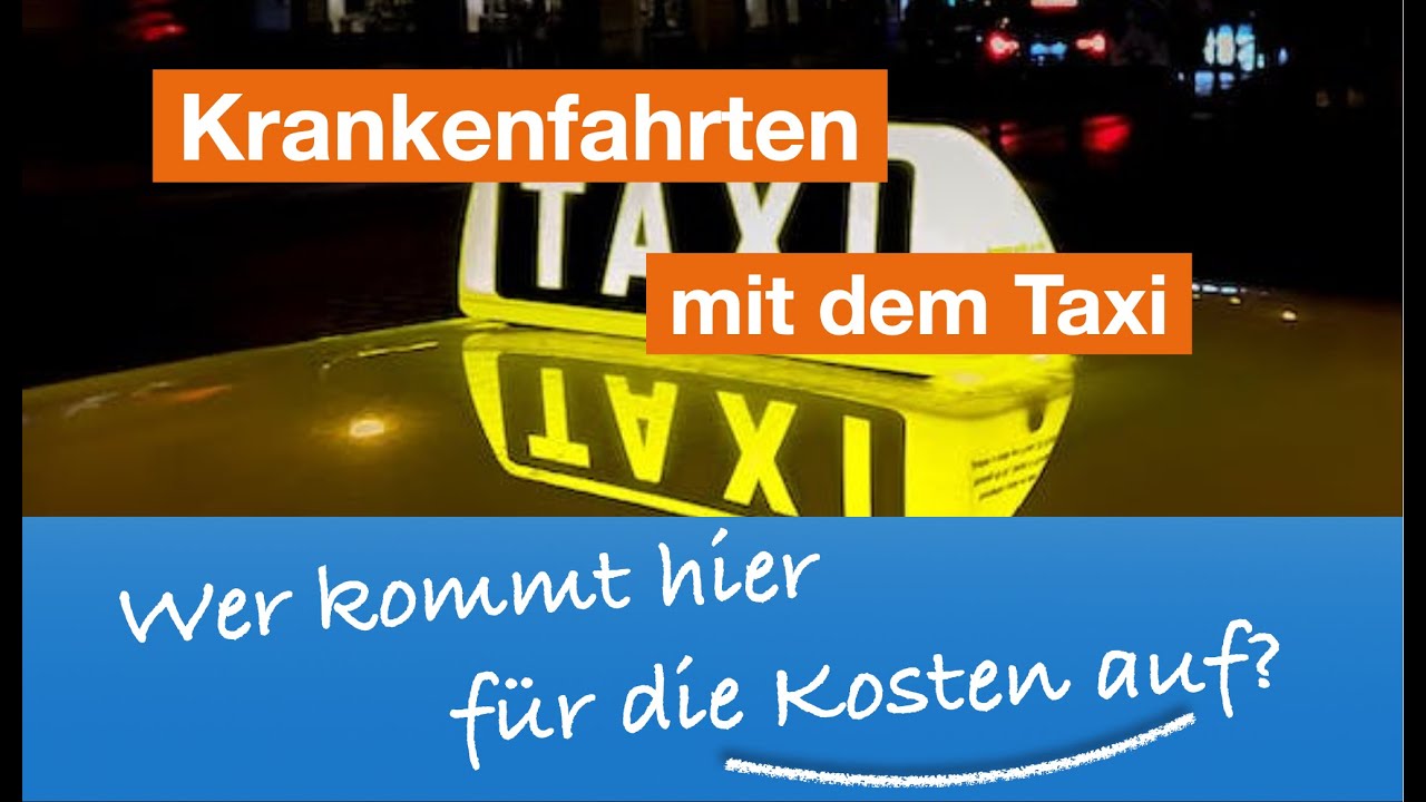 Krankenfahrten mit dem Taxi. Wer kommt hier für die Kosten auf?