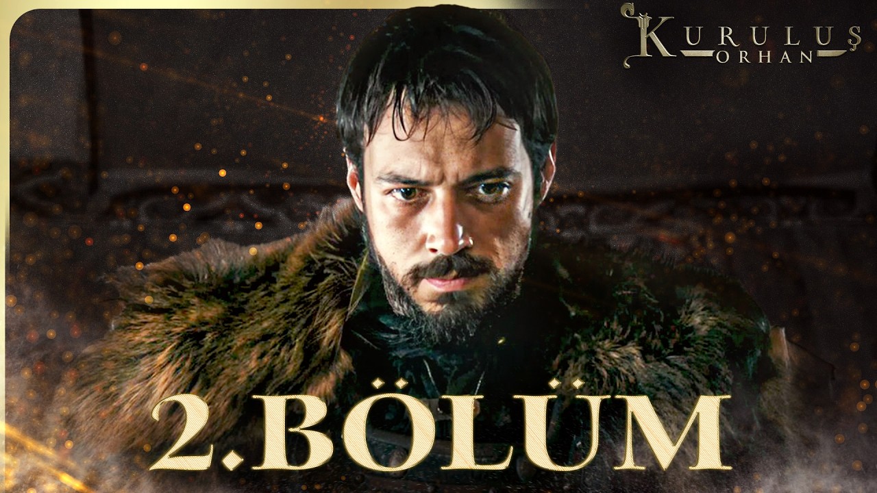 Kuruluş Orhan 2. B&ouml;l&uuml;m @atvturkiye