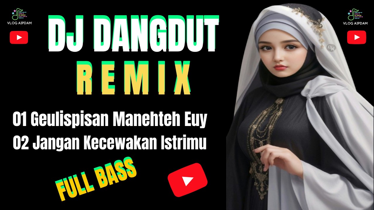 🎵 Dj Dangdut Remix❗Geulispisan Manehteh Euy❗Jangan Kecewakan Istrimu✅#djdangdutremix #vlogaipdam #dj