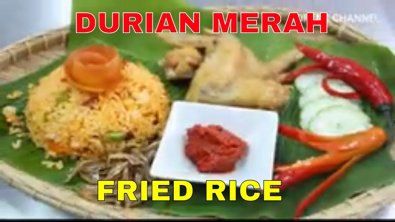 NASI GORENG DURIAN MERAH (FRIED RICE)