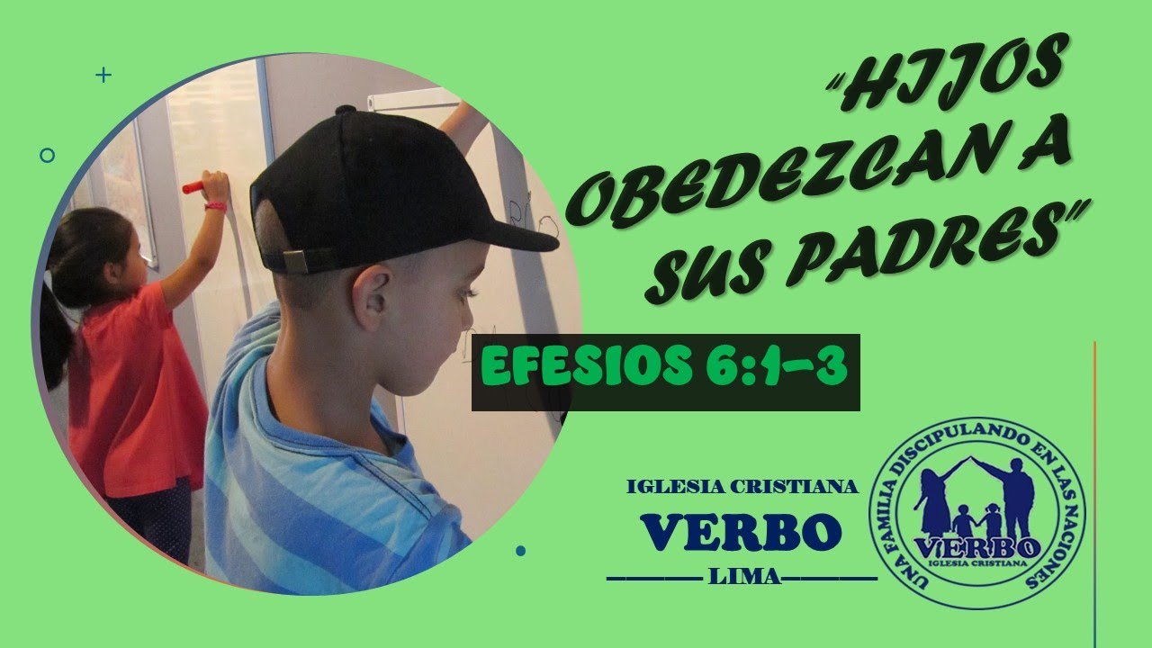 HIJOS OBEDEZCAN A SUS PADRES.   EFSIOS 6:1-3