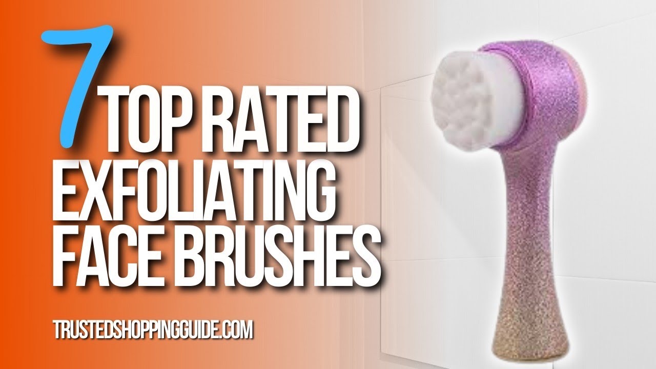 🙌 Top 7 Best Face Exfoliators | Face Scrubbers