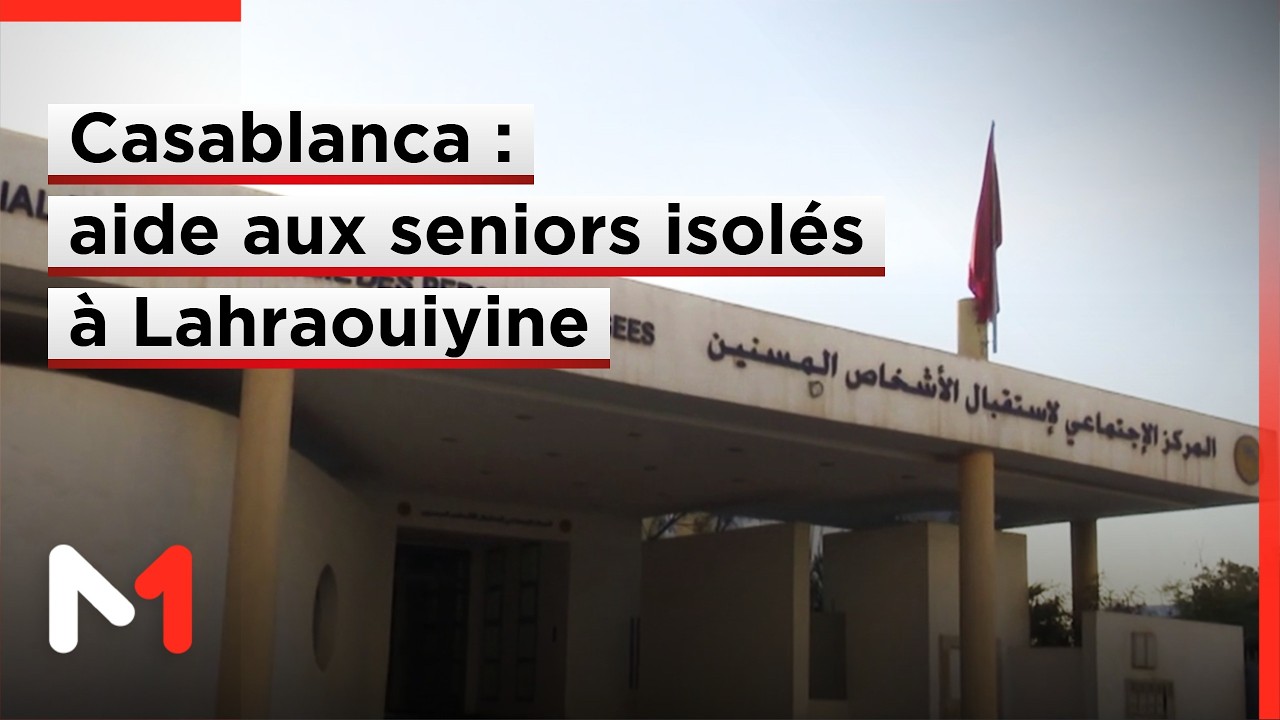 Casablanca : une initiative pour venir en aide aux personnes âgées isolées à Lahraouiyine