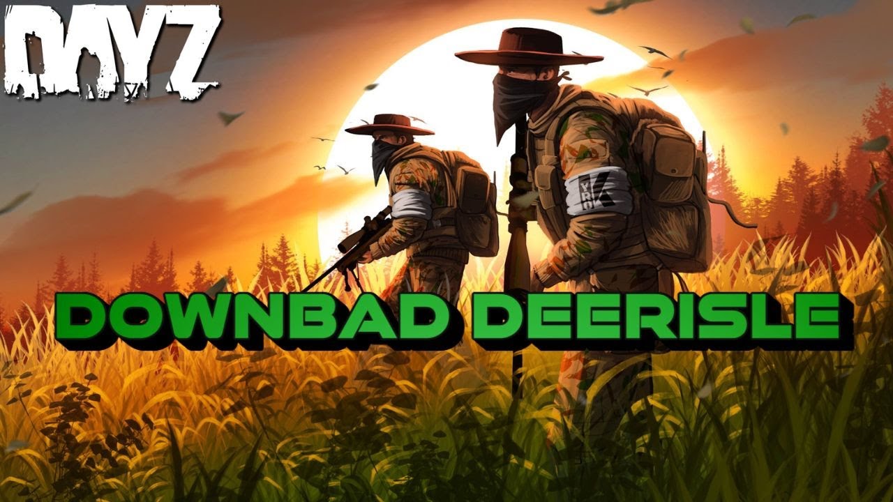 DayZ - Fighting top clans in Downbad Deerisle