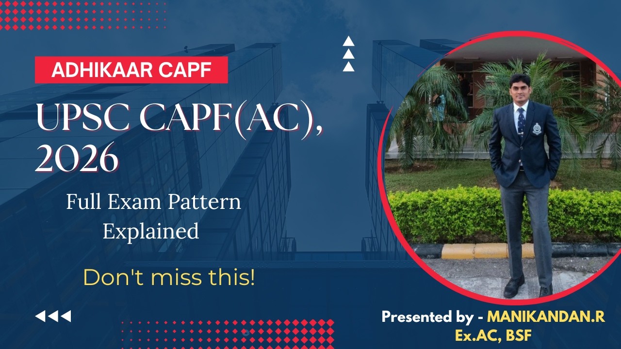 UPSC CAPF (AC) Exam 2026  | Detailed Exam Pattern Explained